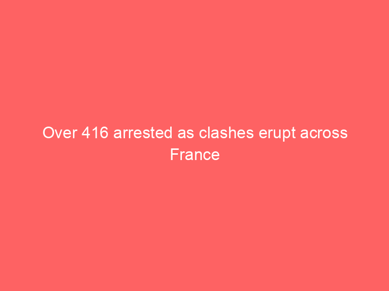 Over 416 arrested as clashes erupt across France after PSG’s UCL victo